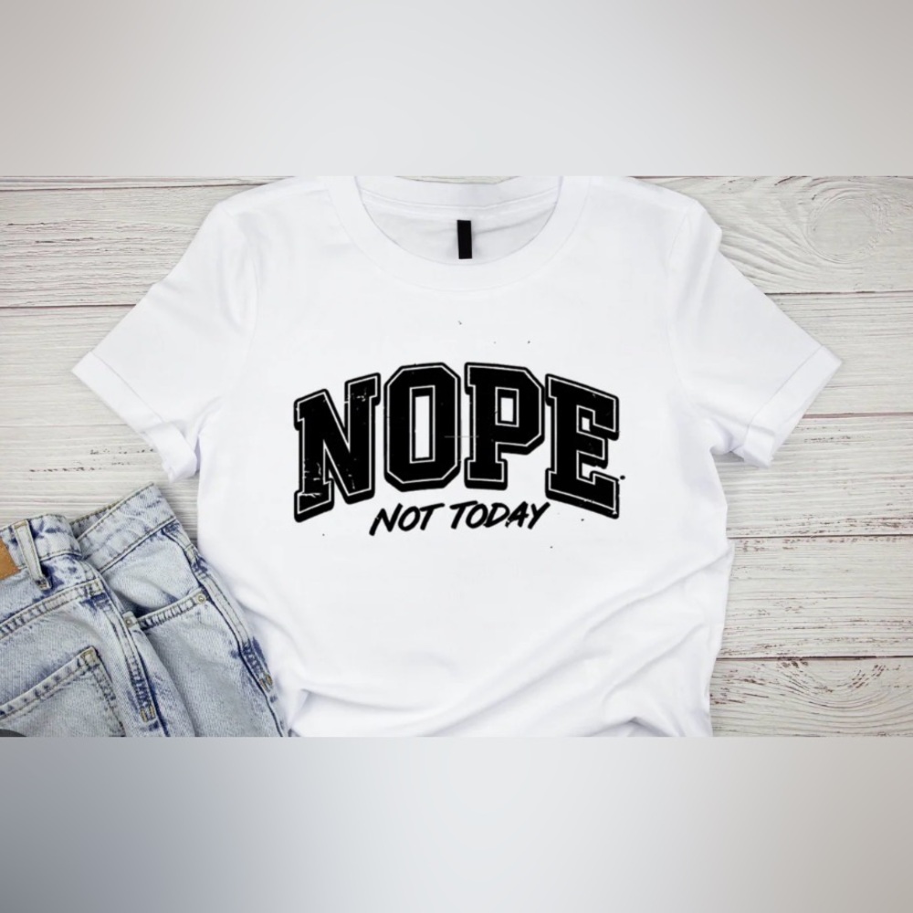 On Fire White Graphic Tee - “Nope Not Today”